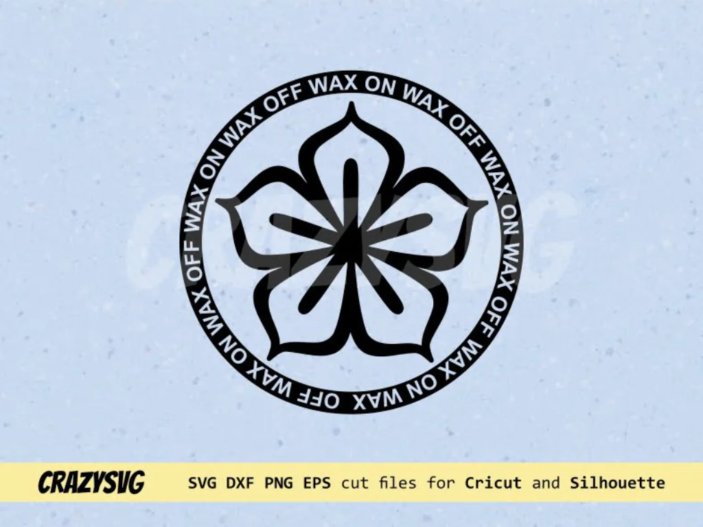 Lotus Flower Wax On Wax Off SVG Cricut