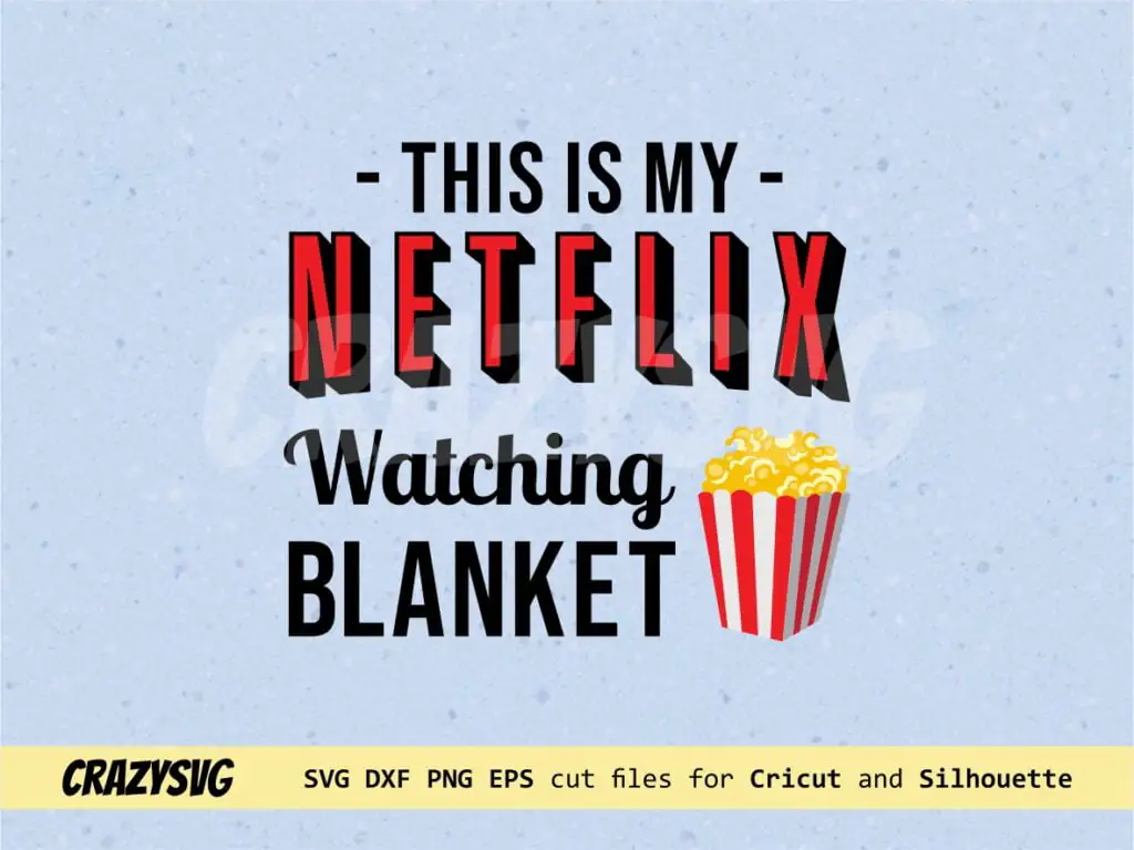 My Netflix Watching Blanket Popcorn SVG