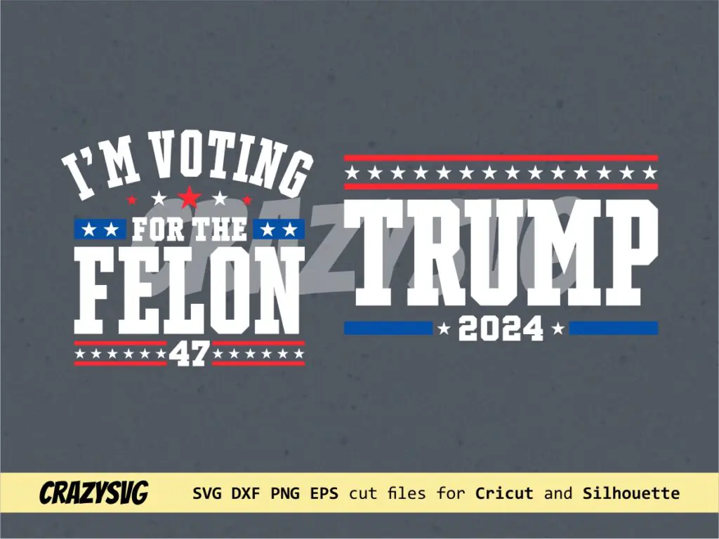 I’m Voting For The Felon for President 2024 SVG