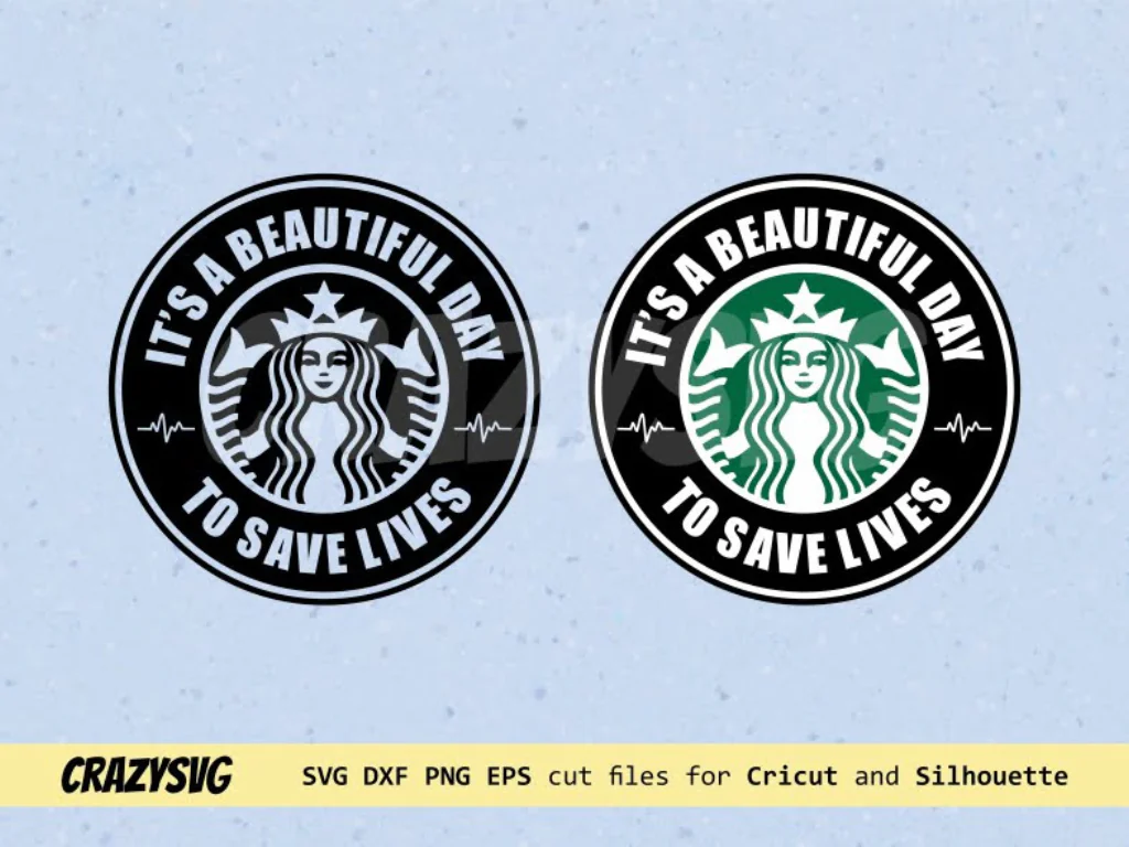 It’s a Beautiful Day to Save Lives Starbucks SVG