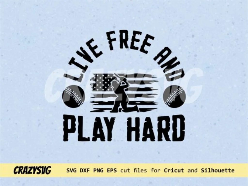 Live Free and Play Hard American Cricket SVG