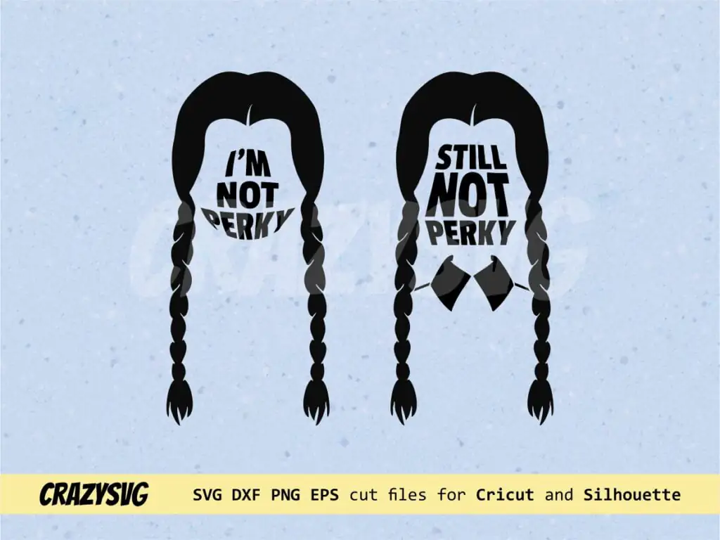 Still Not Perky Wednesday Addams SVG Files