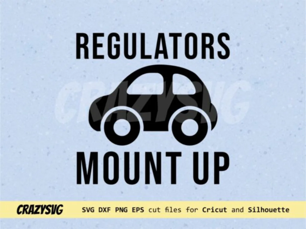 Regulators Mount Up SVG Cut File Silhouette Cricut