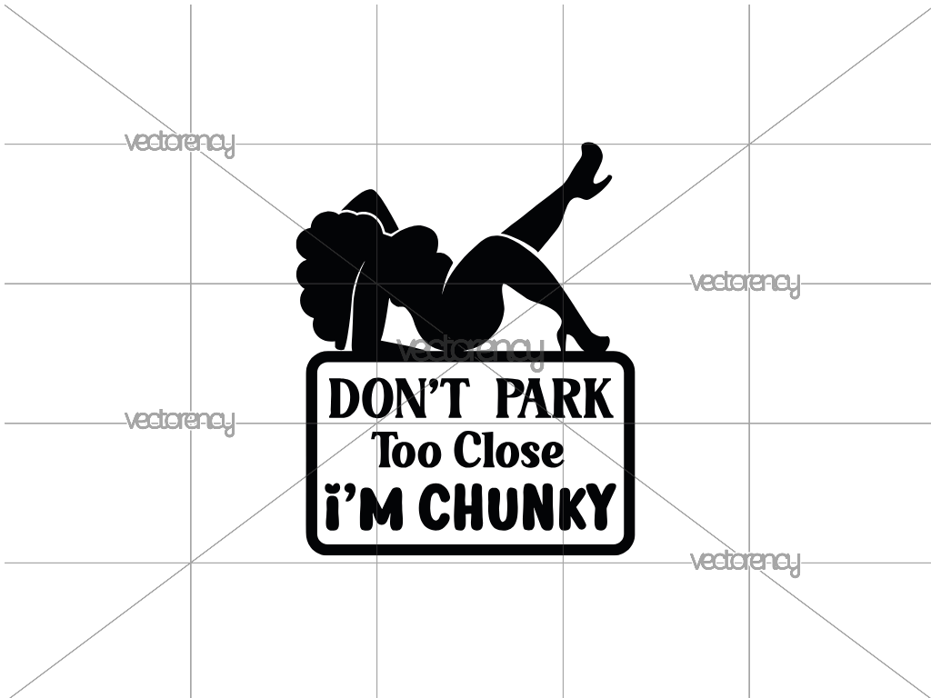 Don't Park Too Close I'm Chunky SVG