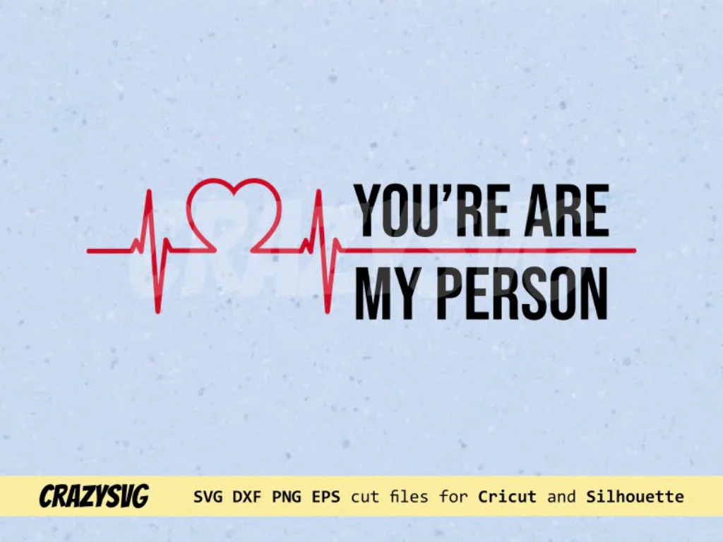 You’re are my person SVG Cricut Cut File