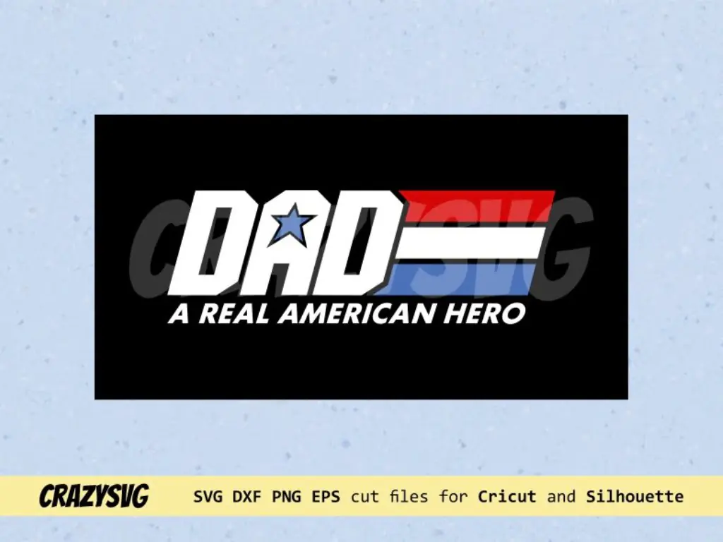 Dad A Real American Hero SVG Cut File