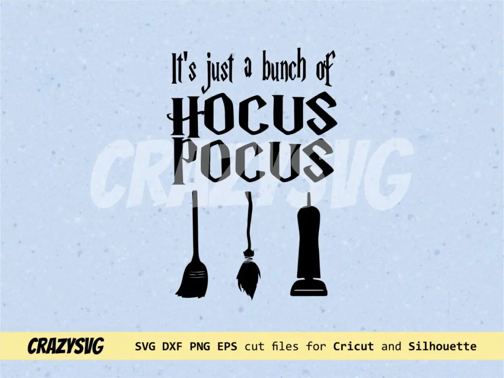 It’s Just A Bunch of HOCUS POCUS SVG, Funny Cricut Project