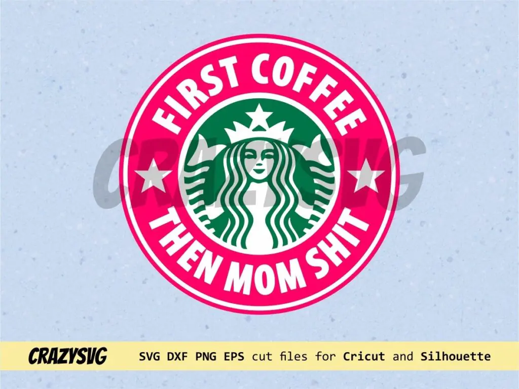 First Coffee then Mom Shit SVG