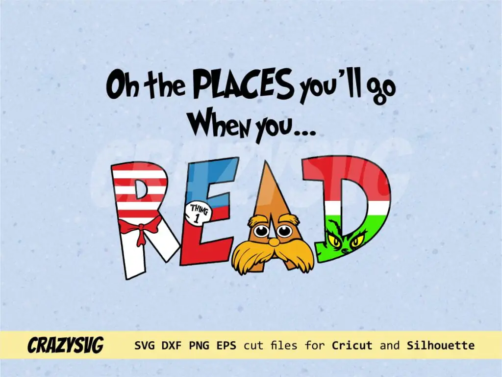 Oh The Places You’ll Go..Read SVG JPG