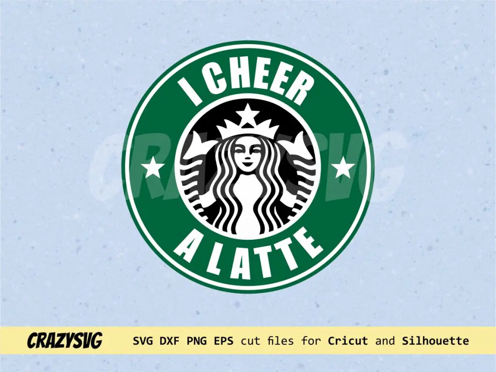 I Cheer a Latte Starbucks Logo SVG