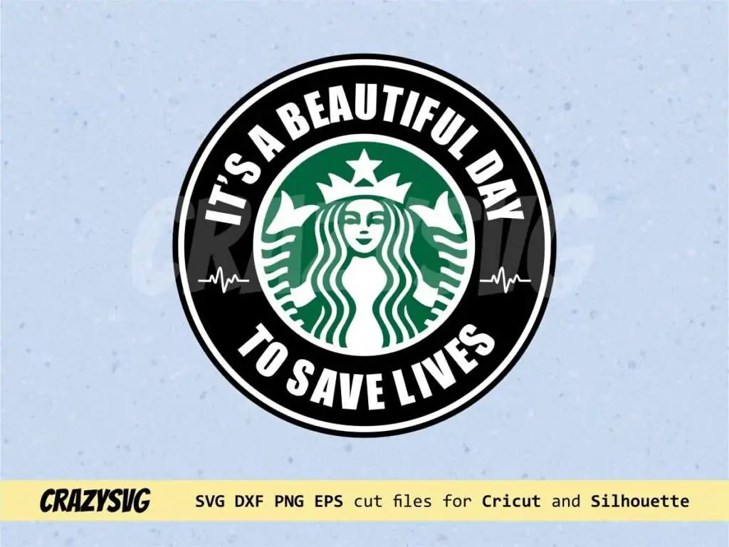 Its a Beautiful Day to Save Lives Starbucks SVG