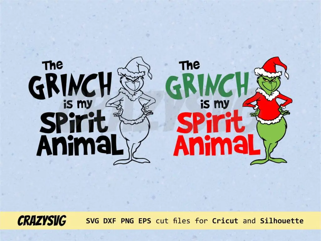 The Grinch Is My Spirit Animal SVG Cricut Silhouette