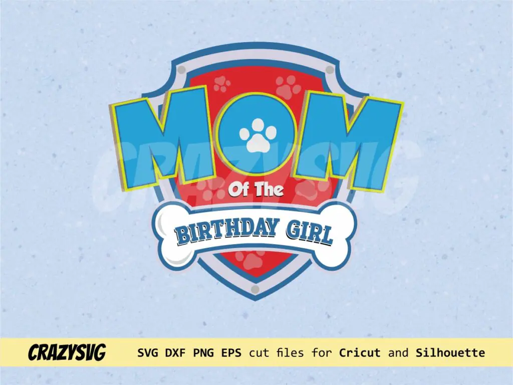 Mom of the Birthday Girl SVG Paw Patrol