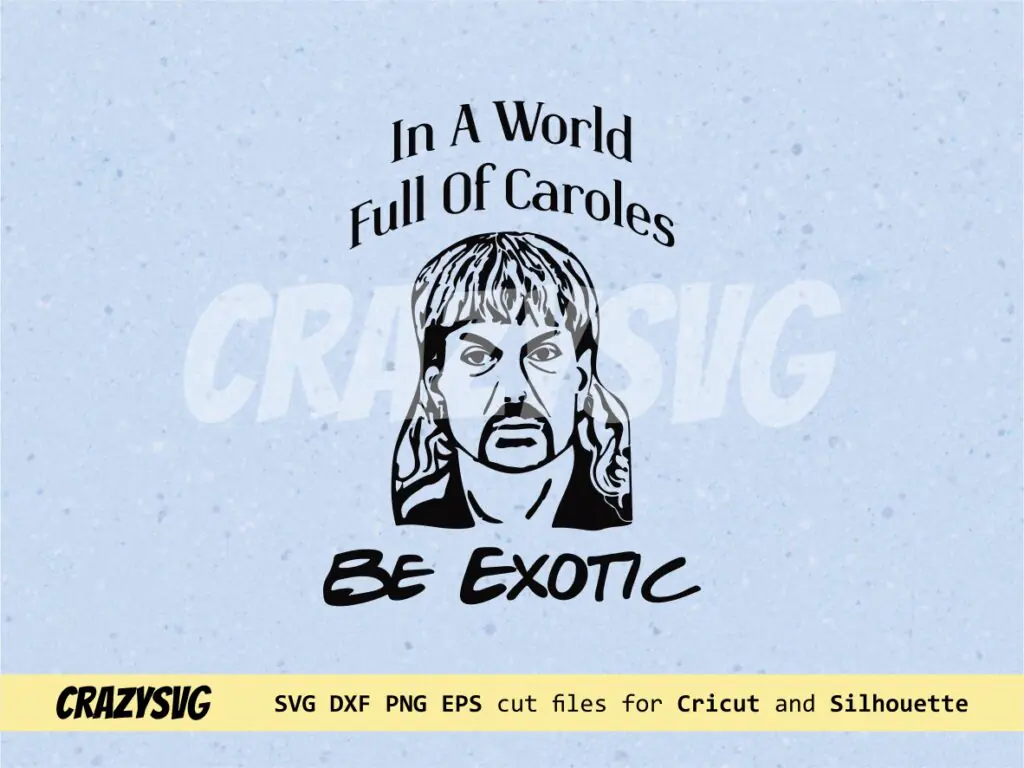 In A World Full Of Caroles Be Exotic SVG