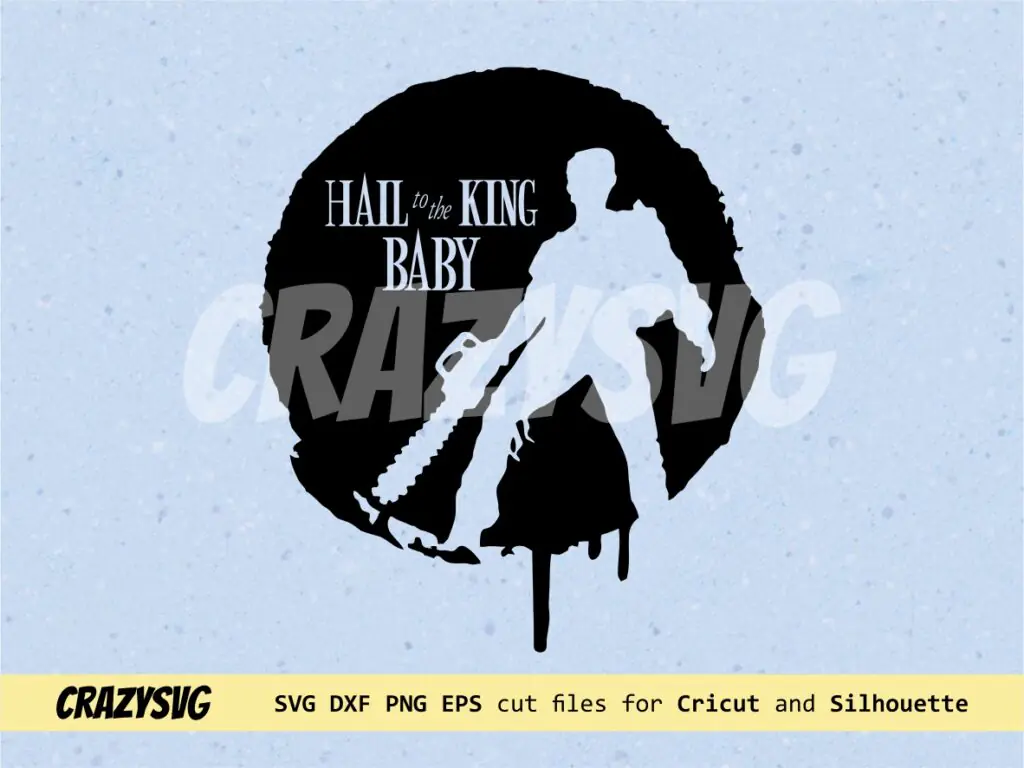 Army of Darkness SVG Hail to the King Baby