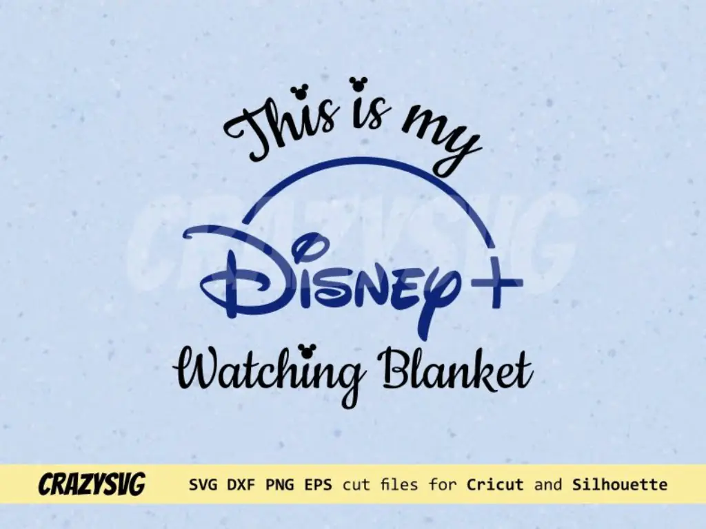 This is my Disney Plus Watching Blanket SVG Cricut