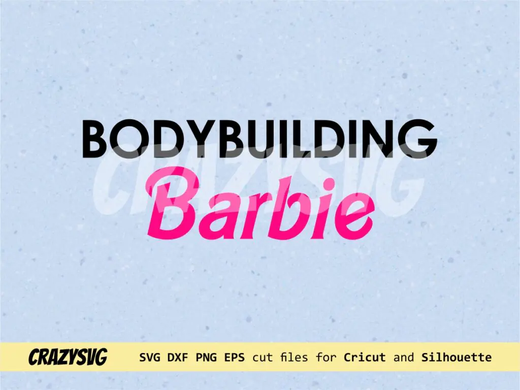 Funny Barbie SVG Cricut, Body Building Barbie