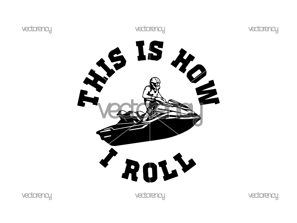 Jet Ski SVG Cricut This is How I Roll