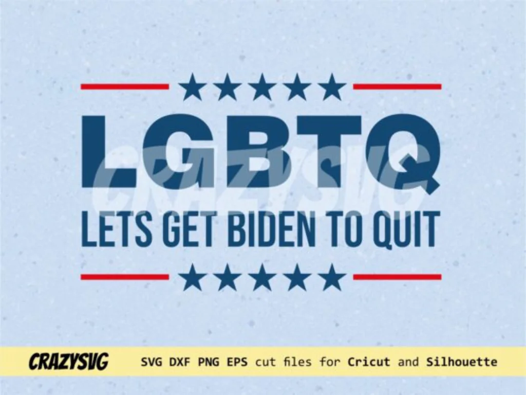 LGBTQ Biden SVG, Lets Get Biden To Quit Cut File, Political Shirt Design