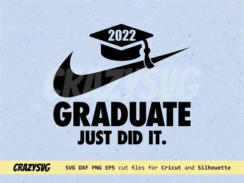 Graduate Just Did It SVG Inspired Nike Graduation Cut Files