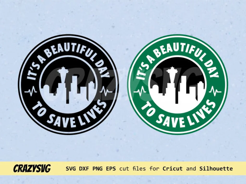 It’s a Beautiful Day to Save Lives Starbucks SVG Seattle Logo