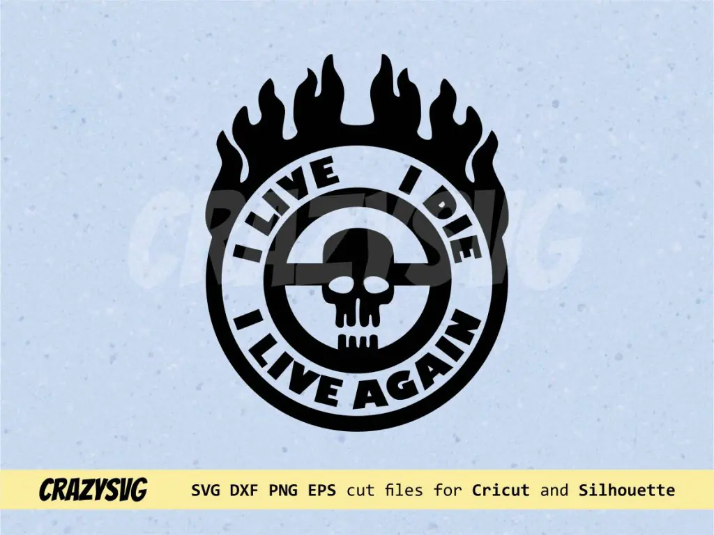 War Boy Badge I Live, I Die, I Live Again! SVG