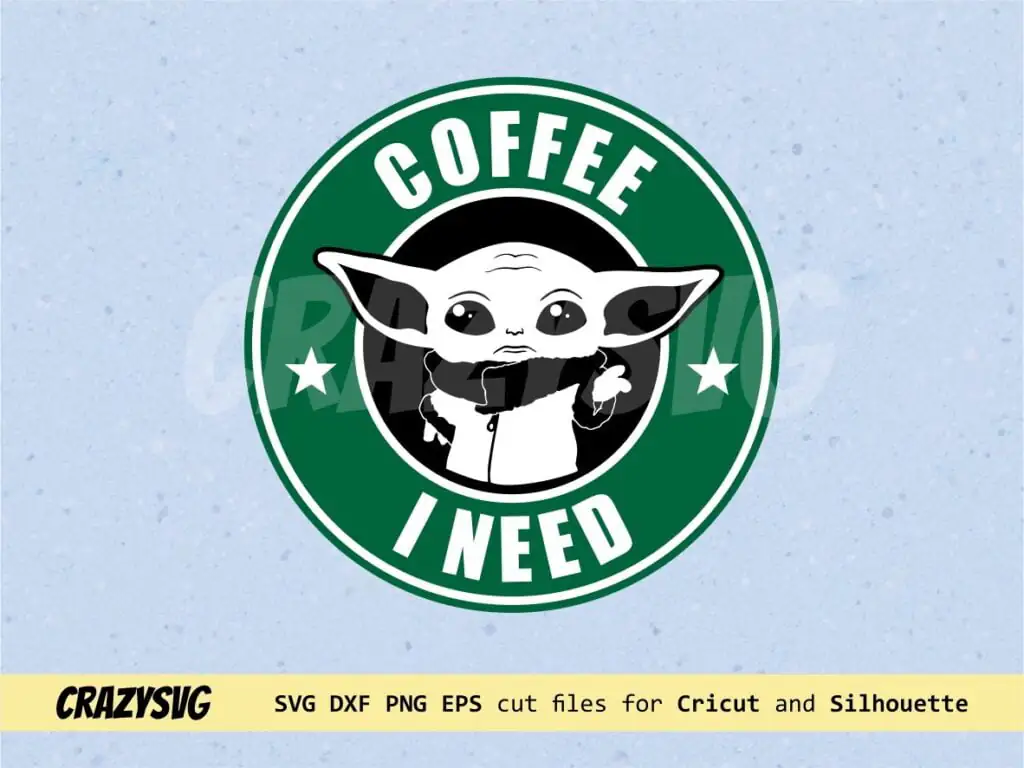 Starbucks Baby Yoda Coffee I Need SVG