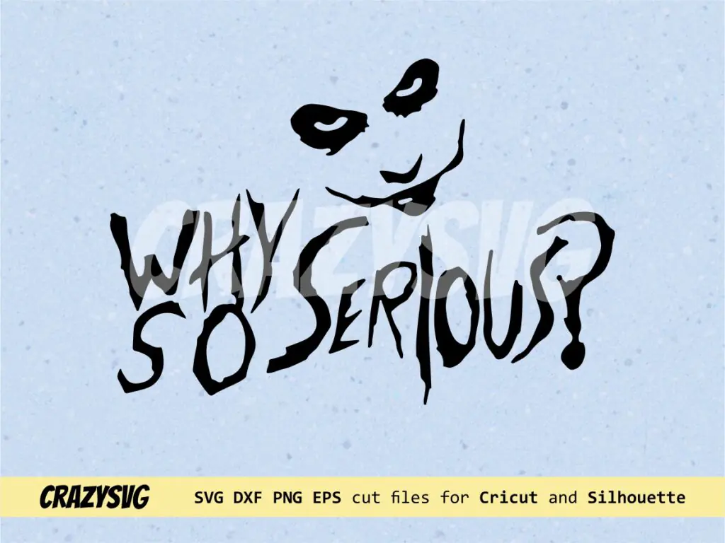 Why So Serious Humor SVG Cricut Vector