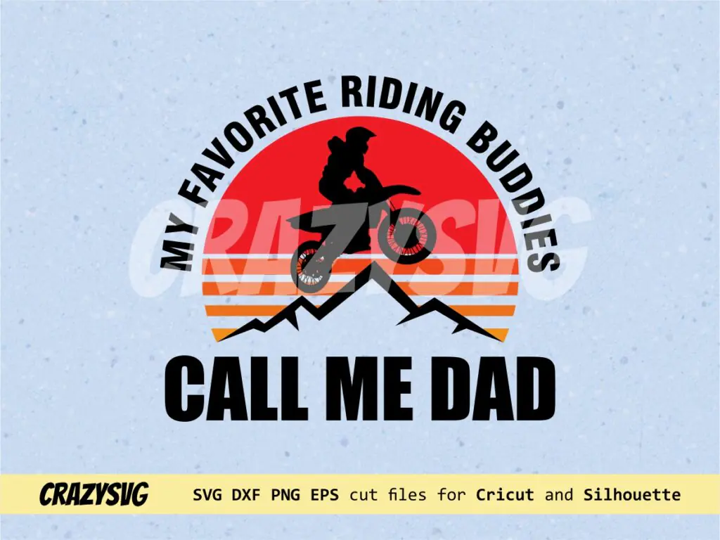 Motocross SVG My Favorite Riding Buddies Call Me Dad