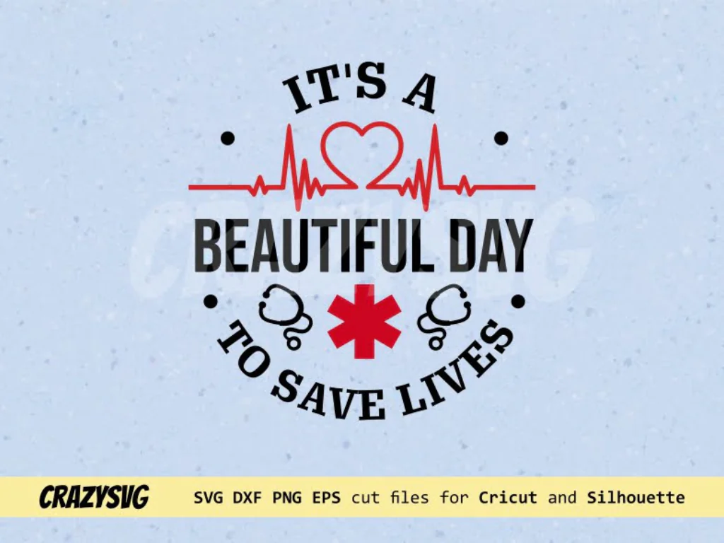 It’s a Beautiful Day to Save Lives SVG