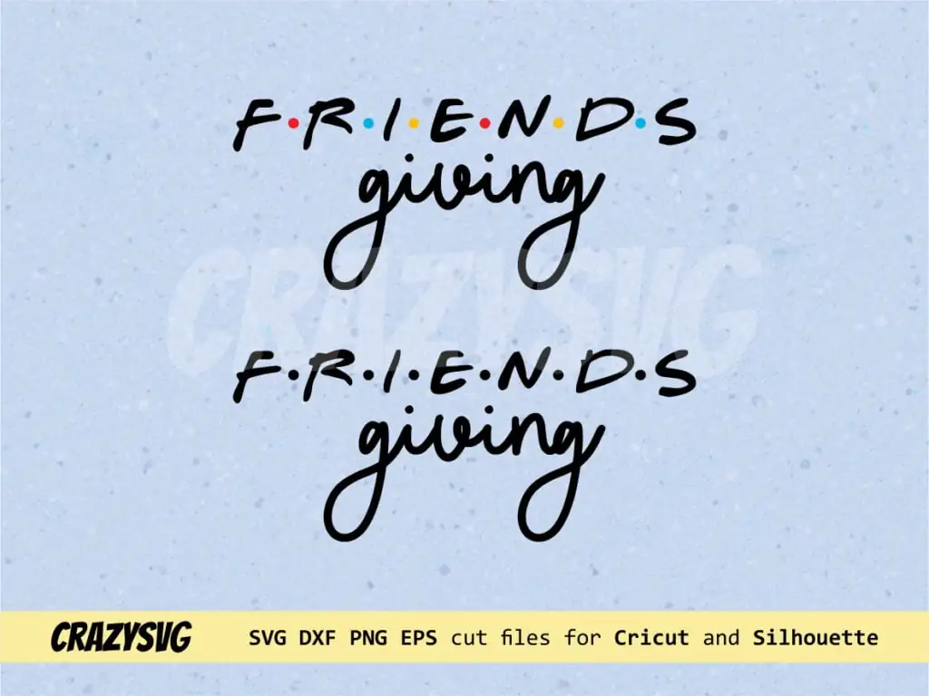 Friends Giving SVG File Cricut