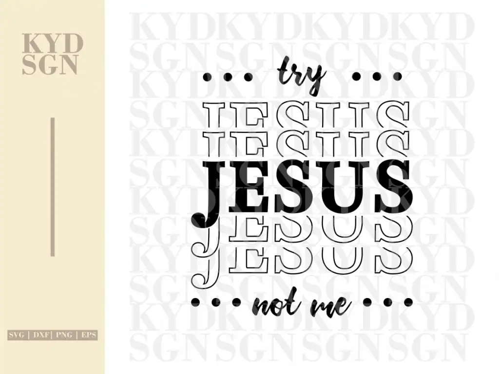 Jesus SVG Clipart Try Jesus Not Me Cut File