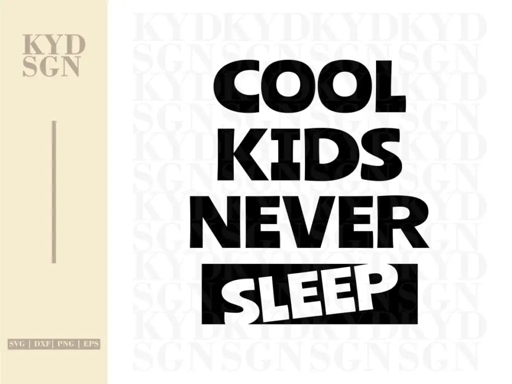 Cool Kids Never Sleep SVG