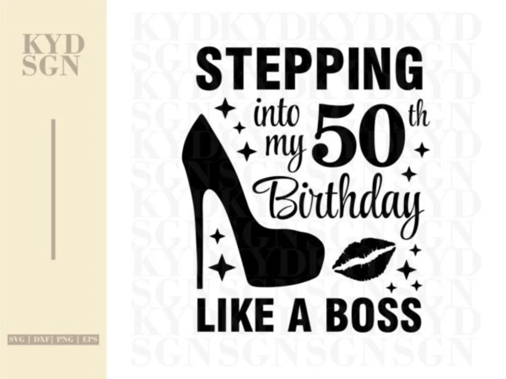 Stepping Into My 50th Like A Boss SVG, 50th Birthday SVG