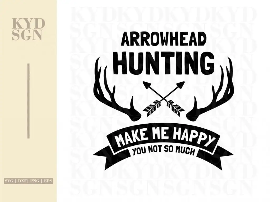 Arrowhead Hunting Make Me Happy You Not So Much SVG