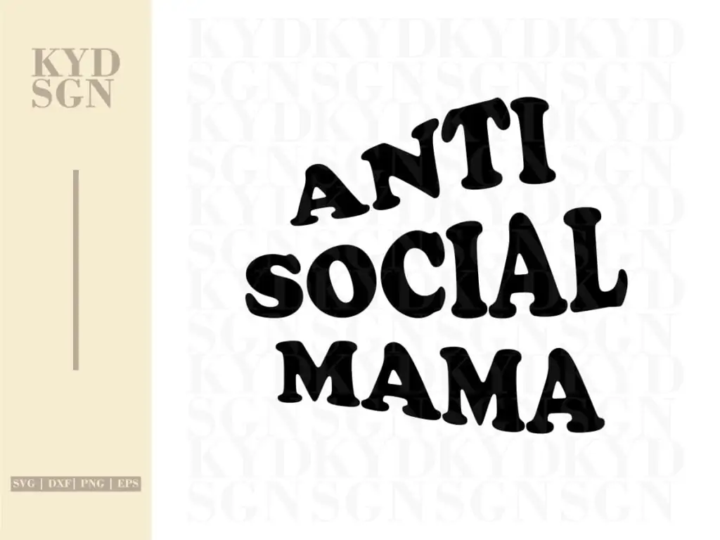 Anti Social Mama SVG Cut File