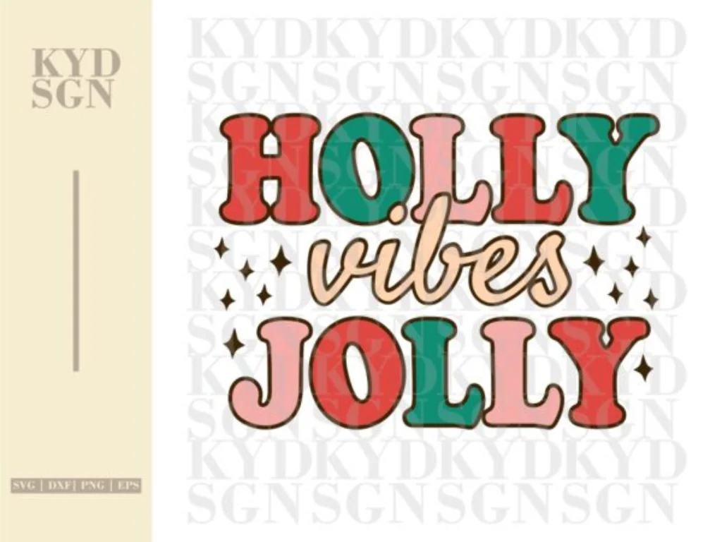 Holly Vibes Jolly SVG, Christmas Quotes Cut Files