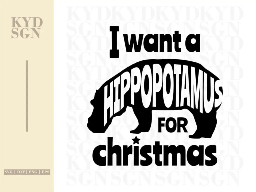 I Want A Hippopotamus For Christmas SVG