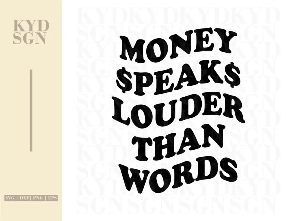 Money Speaks Louder Than Words