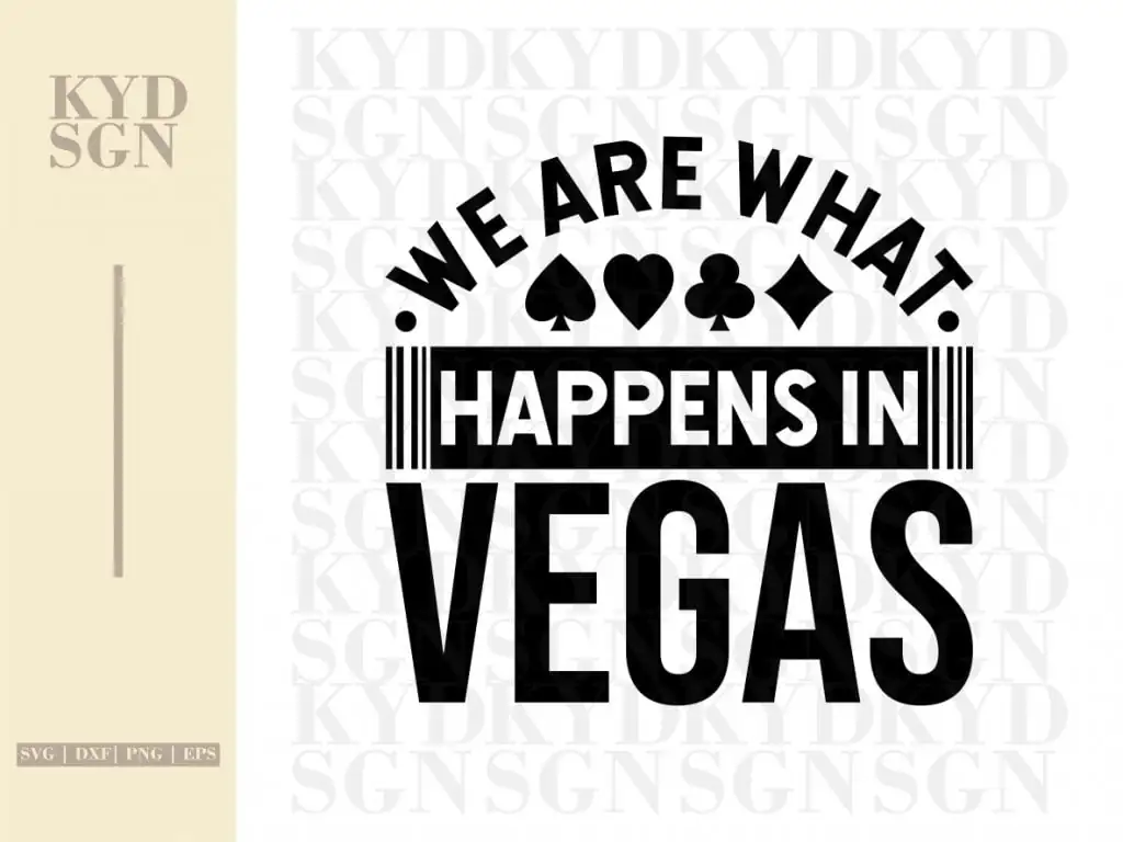 We Are What Happens In Vegas SVG