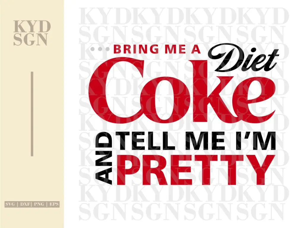 Bring Me a Diet Coke and Tell Me I’m Pretty SVG