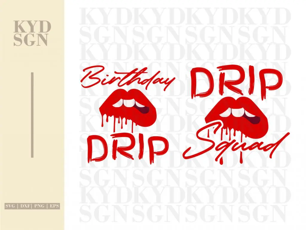 Birthday Drip and Drip Squad SVG Shirts Design SVG Cut Files PNG