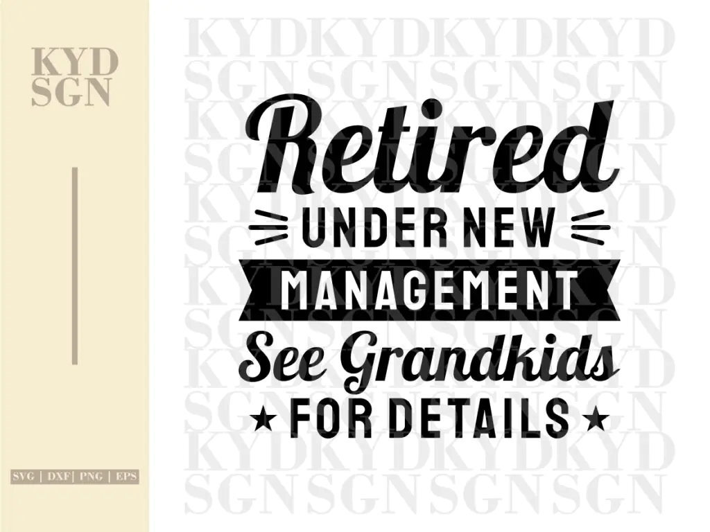 Retired Under New Management See Grandkids for Details SVG