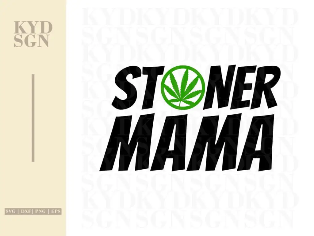 Stoner Mama SVG Cricut Cut File