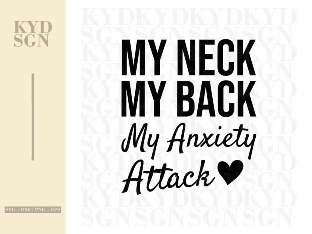 My Neck, My Back, My Anxiety Attack SVG