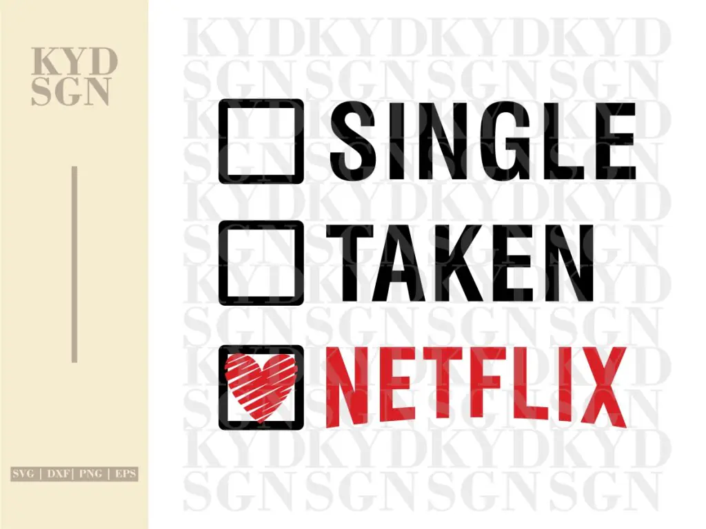 Valentine Shirt Design for Cricut, Single Taken Netflix SVG