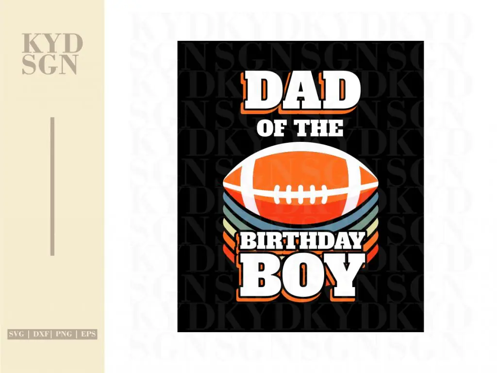 Dad Of The Birthday Boy American Football SVG