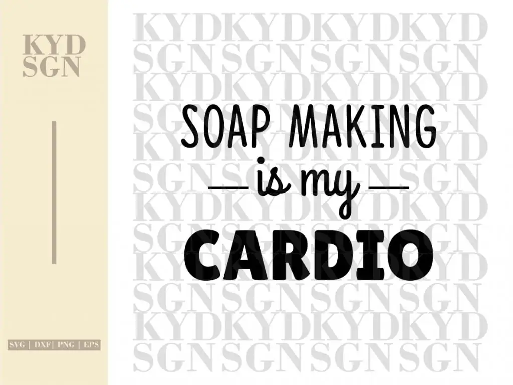 Soap Making Is My Cardio SVG