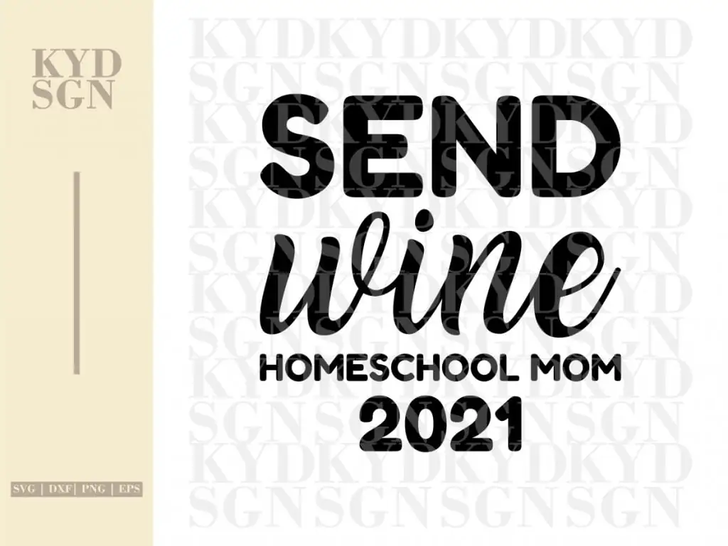 Send Wine Homeschool Mom 2021 SVG