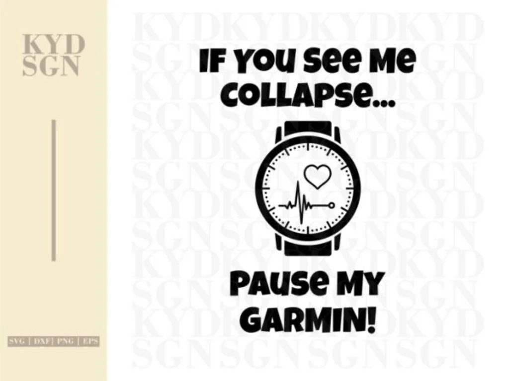 If You See Me Collapse… Pause My Garmin, Funny Sport Quote SVG